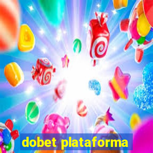 dobet plataforma